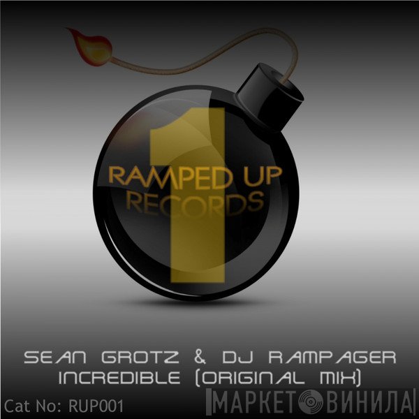 Sean Grotz & Rampager  - Incredible
