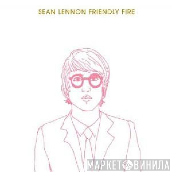 Sean Lennon  - Friendly Fire