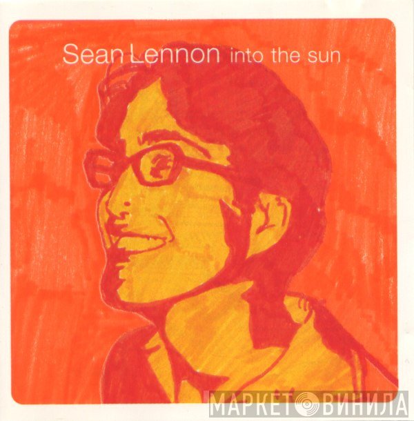 Sean Lennon  - Into The Sun
