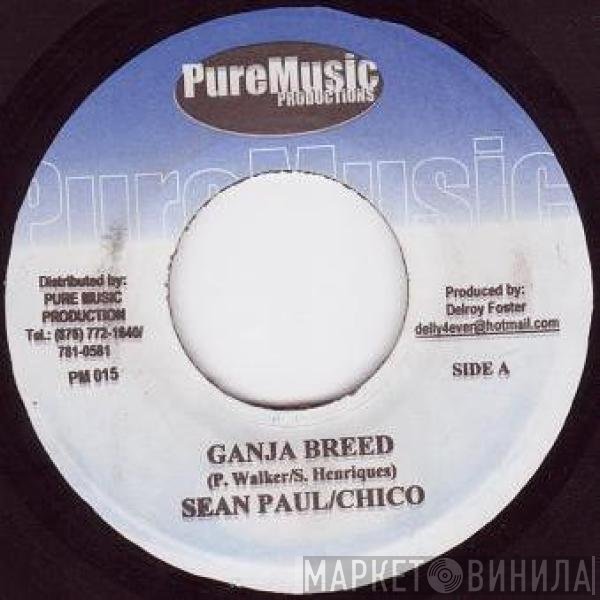 Sean Paul, Chico , Round Head - Ganja Breed / Get One
