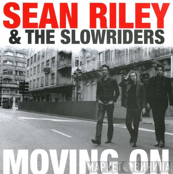 Sean Riley & The Slowriders  - Moving On