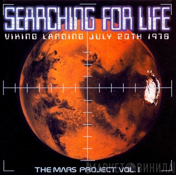  - Searching For Life - The Mars Project Vol. I