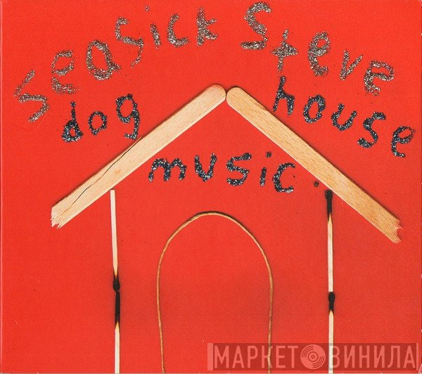Seasick Steve - Dog House Music