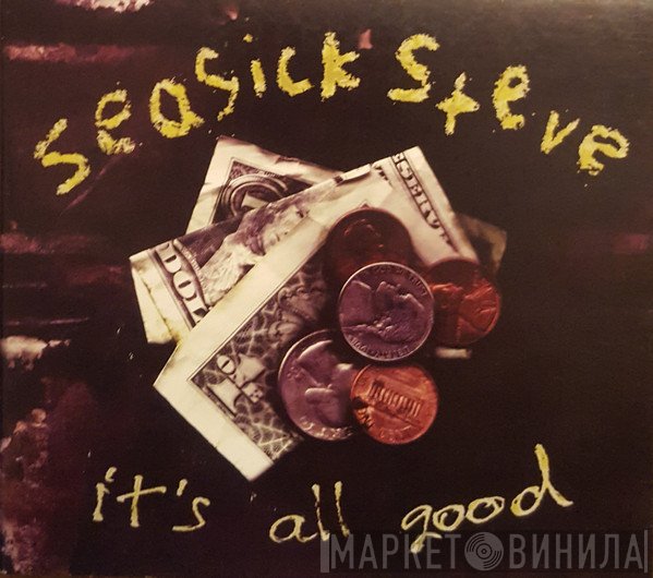 Seasick Steve - It's All Good
