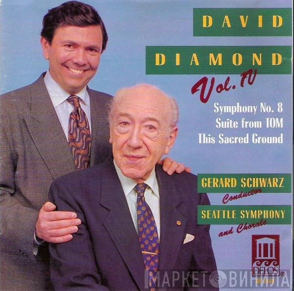 Seattle Symphony Orchestra, Gerard Schwarz, David Diamond , Seattle Symphony Chorale - Vol. IV (Symphony No. 8 / Suite From Tom / This Sacred Ground)