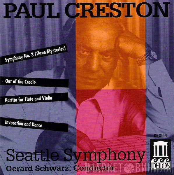 Seattle Symphony Orchestra, Gerard Schwarz, Paul Creston - Symphony No. 3 (Three Mysteries) / Out Of The Cradle / Partita For Flute And Violin / Invocation And Dance