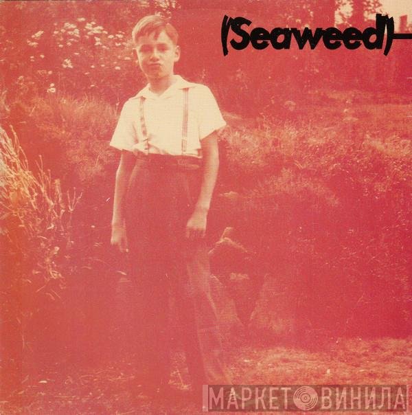 Seaweed  - Bill