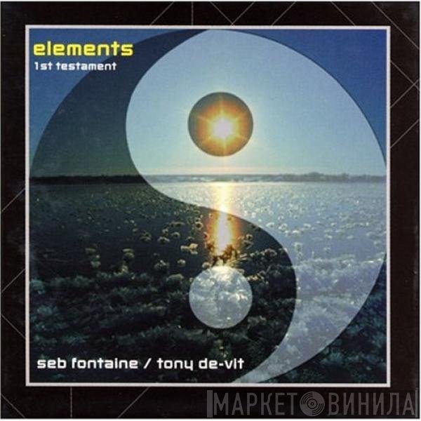 Seb Fontaine / Tony De Vit  - Elements (1st Testament)