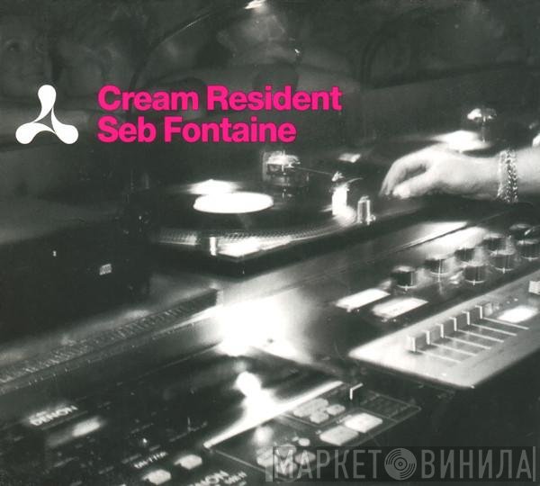 Seb Fontaine  - Cream Resident