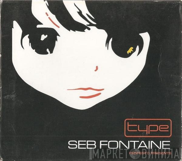 Seb Fontaine  - Perfecto Presents... Type