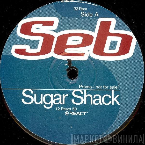 Seb - Sugar Shack