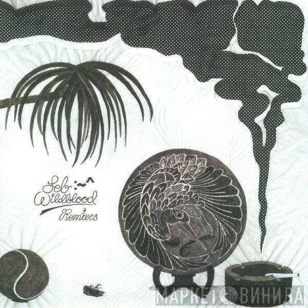 Seb Wildblood - :~^ Remixes
