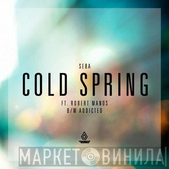 Seba  - Cold Spring / Addicted