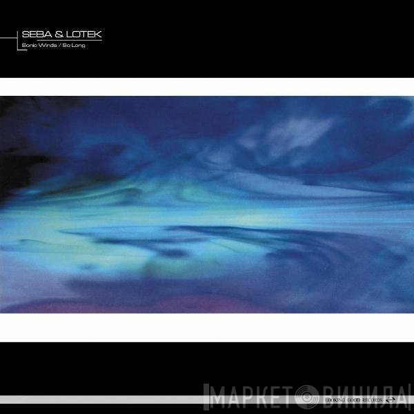 Seba & Lotek - Sonic Winds / So Long