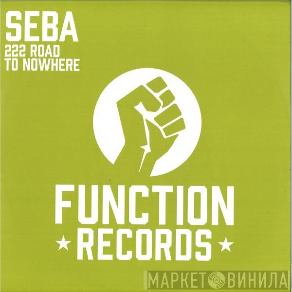 Seba - 222 Road To Nowhere