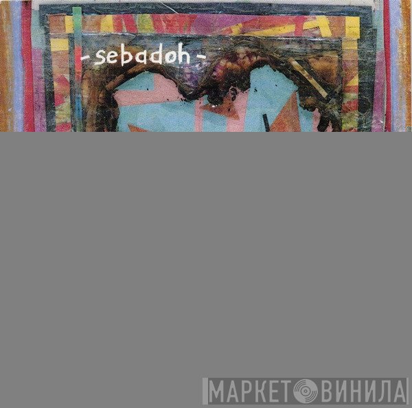 Sebadoh  - Bubble & Scrape