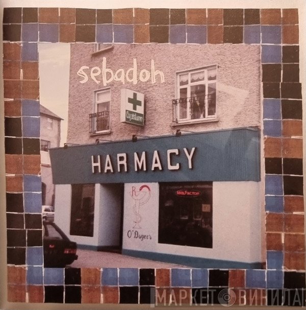 Sebadoh  - Harmacy
