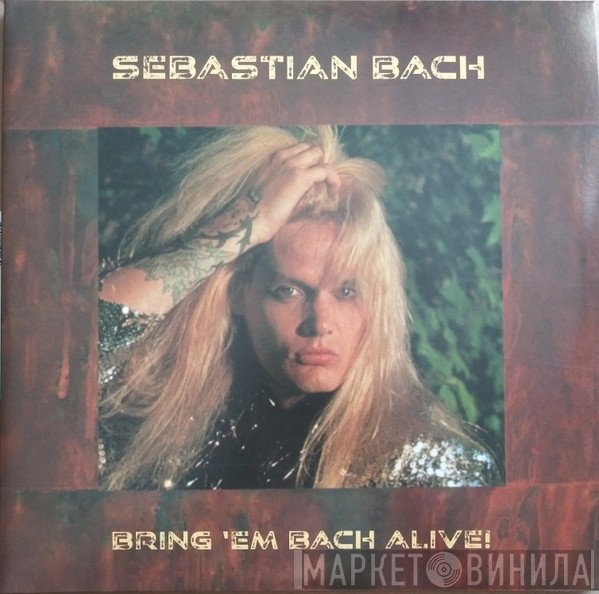 Sebastian Bach & Friends - Bring 'Em Bach Alive!