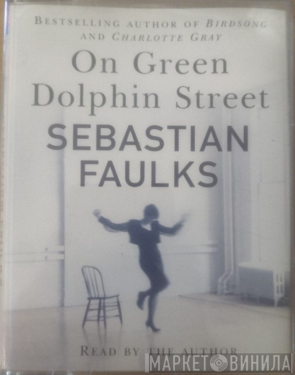 Sebastian Faulks - On Green Dolphin Street