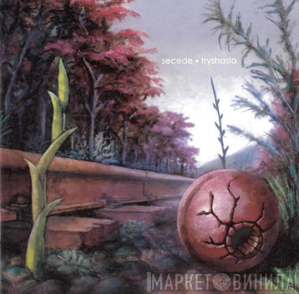 Secede  - Tryshasla