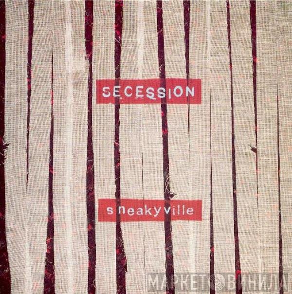 Secession - Sneakyville