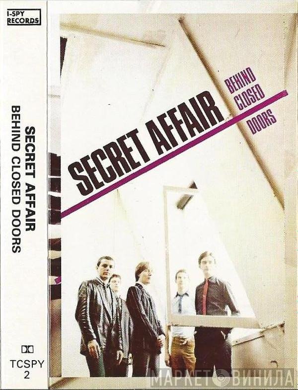 Secret Affair  - Behind Closed Doors