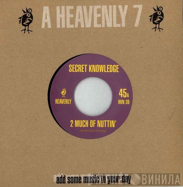 Secret Knowledge - 2 Much Of Nuttin'