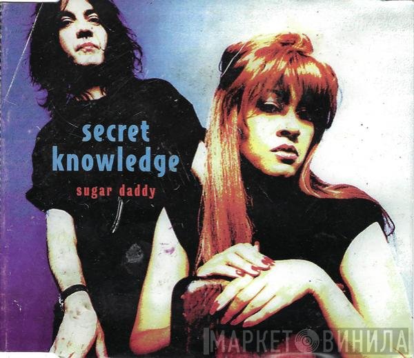 Secret Knowledge  - Sugar Daddy