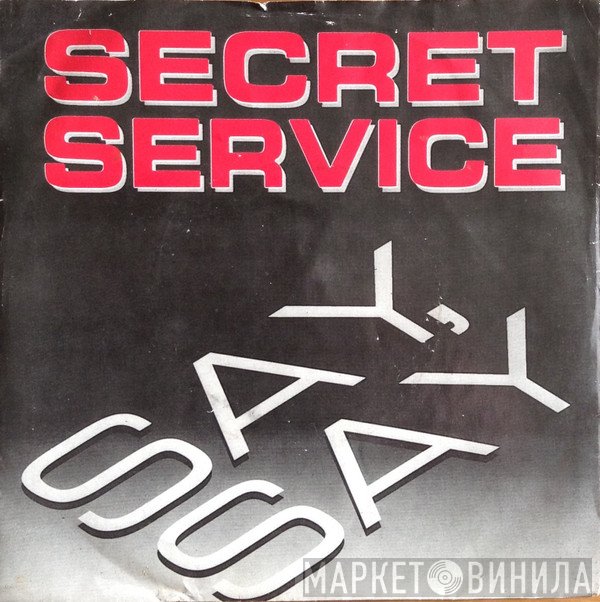 Secret Service  - Say, Say