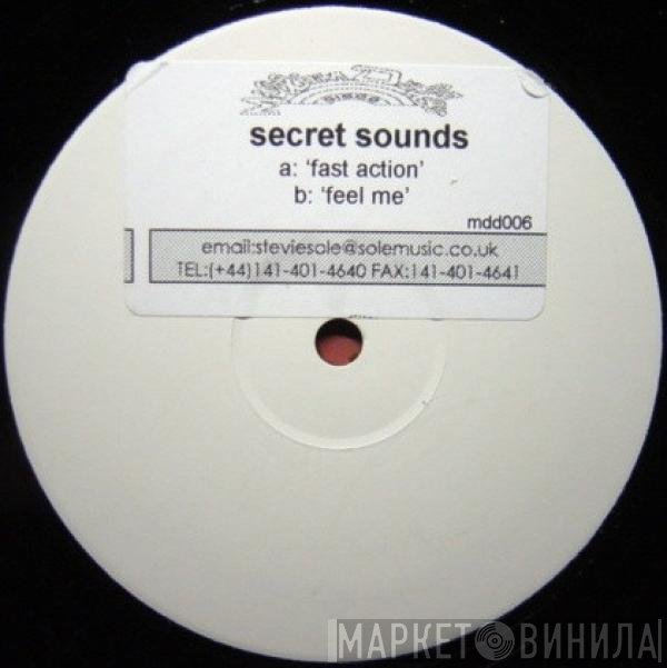 Secret Sounds - Fast Action / Feel Me