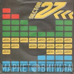 Sector 27 - Total Recall