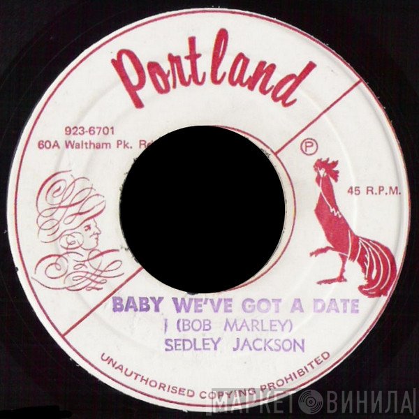 Sedley Jackson - Baby We've Got A Date