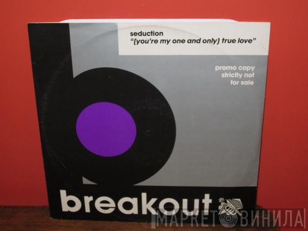 Seduction - (You're My One And Only) True Love