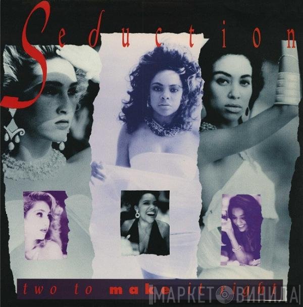 Seduction - Two To Make It Right