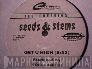 Seeds & Stems - Get U High