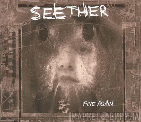 Seether  - Fine Again