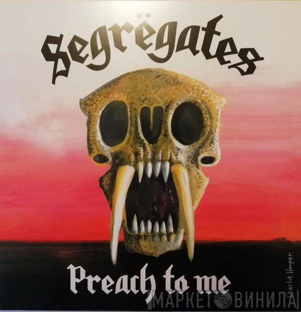 Segrëgates - Preach To Me