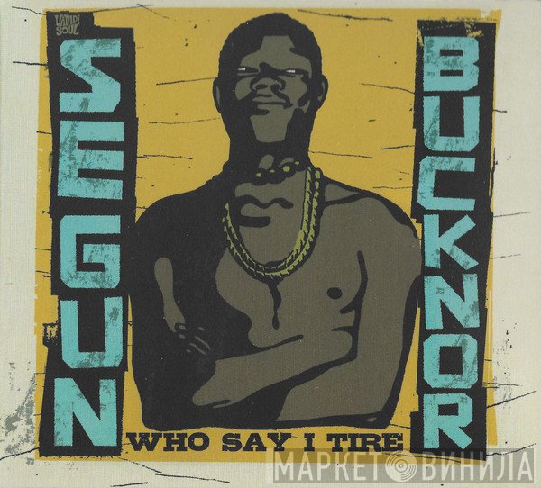 Segun Bucknor - Who Say I Tire