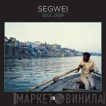 Segwei - Soul Deep