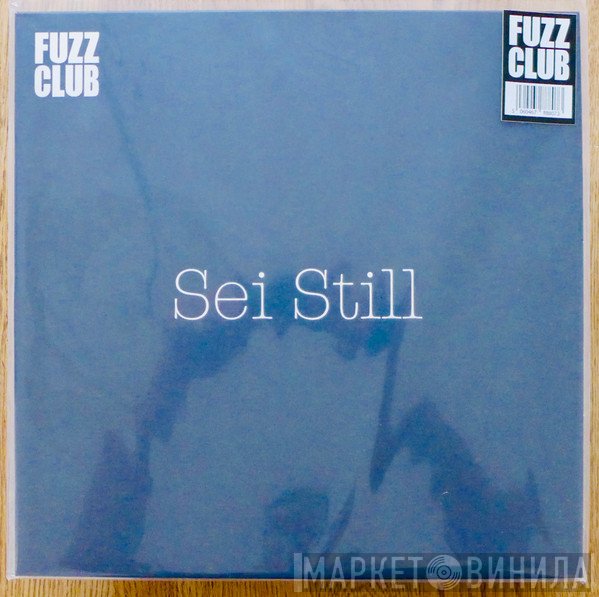 Sei Still - Fuzz Club Sessions No. 18