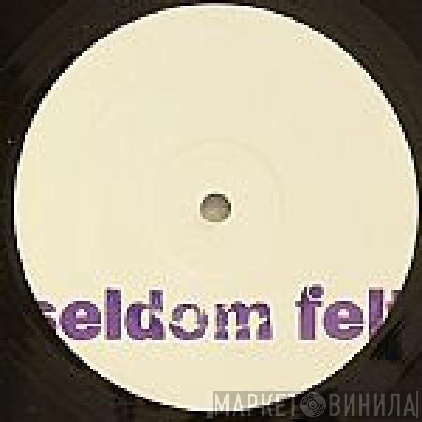  - Seldom Felt 5