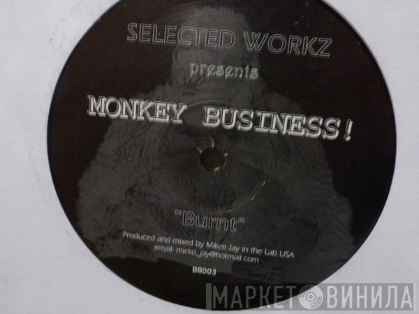 Selected Workz, Monkey Business! - Burnt