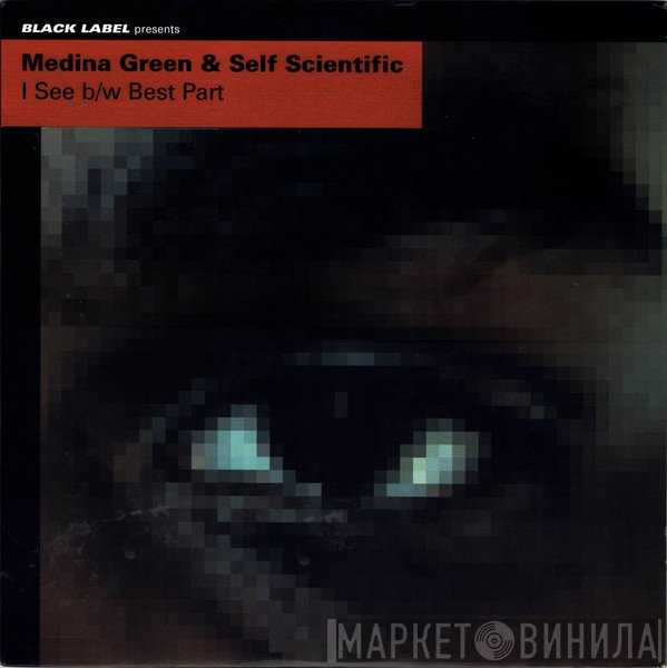 Self Scientific, Medina Green - I See b/w Best Part