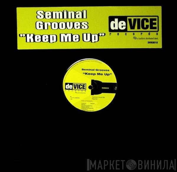 Seminal Grooves - Keep Me Up
