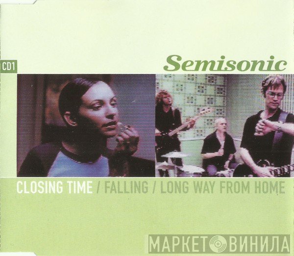 Semisonic - Closing Time / Falling / Long Way From Home