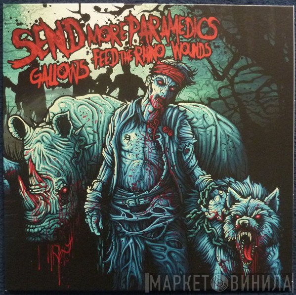 Send More Paramedics / Gallows / Feed The Rhino / Wounds   - Unearthed / Possessed