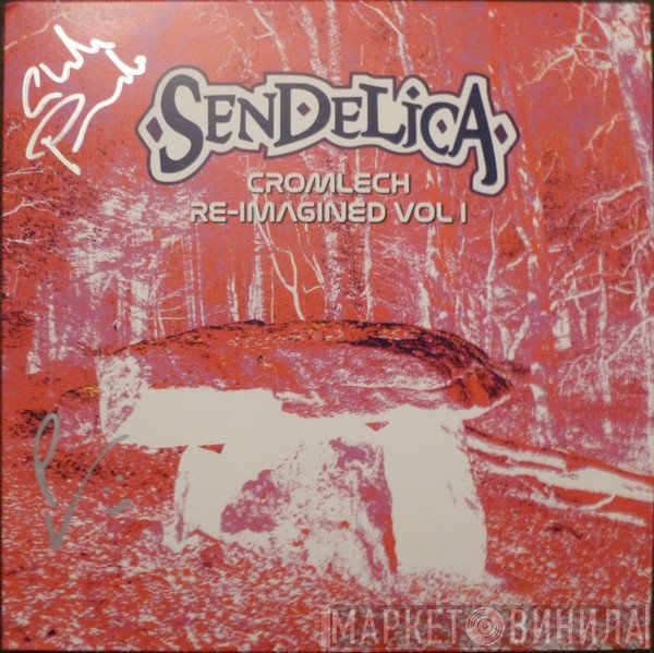 Sendelica - Cromlech Re-imagined Vol I