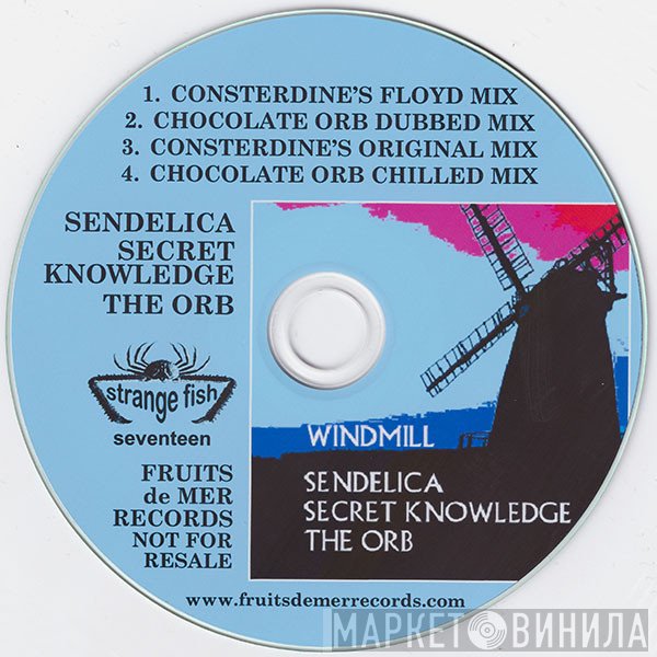 Sendelica, Secret Knowledge, The Orb  - Windmill EP