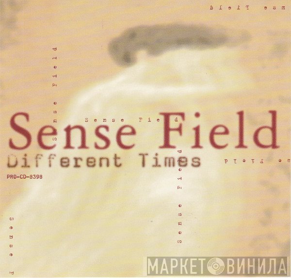 Sense Field  - Different Times