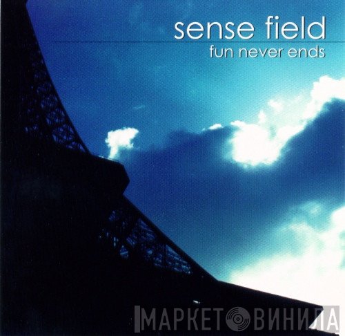 Sense Field  - Fun Never Ends